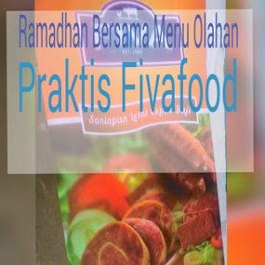 diahworo-ramadhan-bersama-menu-olahan-fivafood